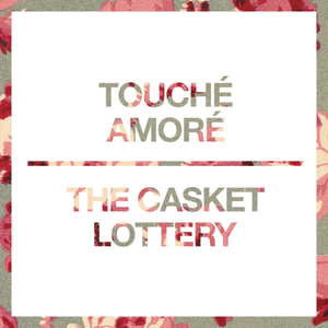 Touché Amoré / The Casket Lottery (EP)