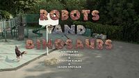 Robots and Dinosaurs