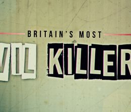 image-https://media.senscritique.com/media/000018830811/0/britain_s_most_evil_killers.jpg