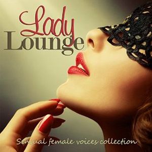 Lady Lounge: Sensual Female Voices Collection