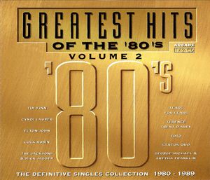 The Greatest Hits of the ’80’s, Volume 2: The Definitive Singles Collection 1980-1989