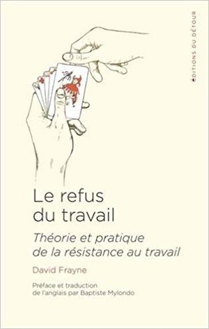 Le refus du travail : Théorie et pratique de la résistance au travail