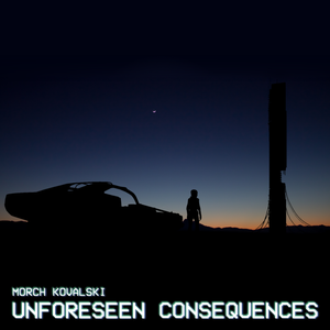unforeseen consequences