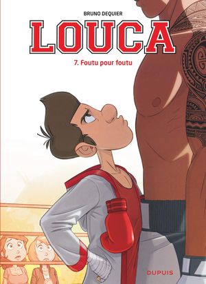 Foutu pour foutu - Louca, tome 7