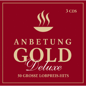 Anbetung Gold Deluxe - 50 große Lobpreis-Hits