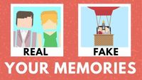 Do You Know If Your Memories Are Real