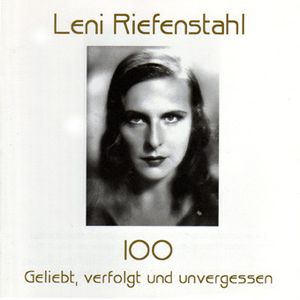 Leni Riefenstahl 100: Geliebt, verfolgt und unvergessen