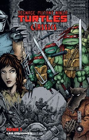 Les Origines - Teenage Mutant Ninja Turtles Classics, tome 1