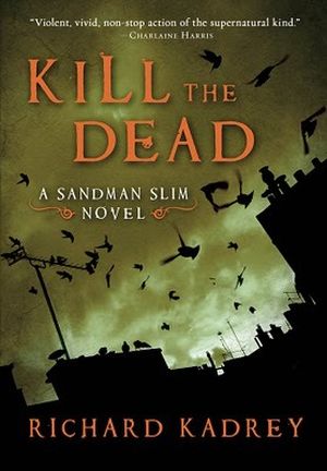Kill the Dead - Sandman Slim, book 2