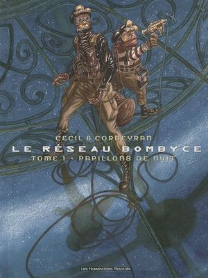 Papillons de nuit - Le Réseau Bombyce, tome 1