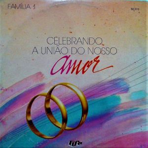 Família 1, Celebrando A União Do Nosso Amor