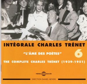 Intégrale Charles Trénet, Volume 6, 1939 ‐ 1951 : "L'Âme des Poètes"