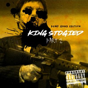 King Stogied: Dump Gawd Edition Part II