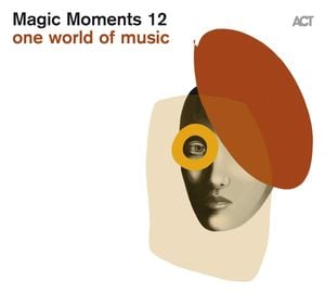 Magic Moments 12: One World of Music