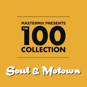 Mastermix Presents the 100 Collection: Soul & Motown