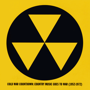 Cold War Countdown: Country Music Goes to War (1952-1972)