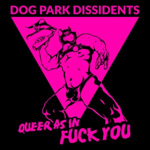 Queer As In Fuck You