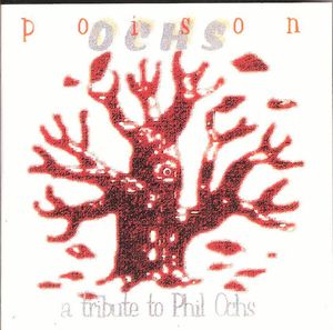Poison Ochs: A Tribute To Phil Ochs