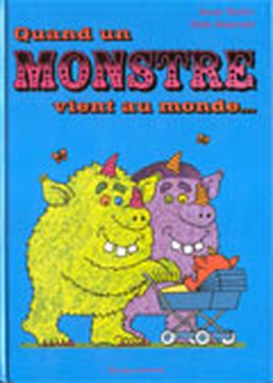 Quand un monstre vient au monde…