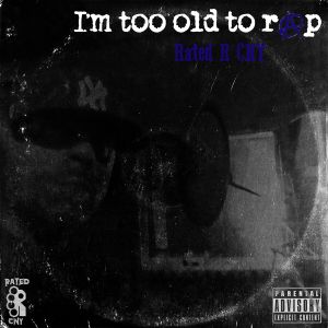 I’m Too Old to Rap