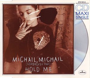 Michail, Michail (Gorbachev rap) / Hold Me (Single)