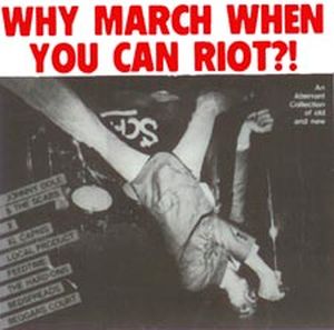Why March When You Can Riot?!