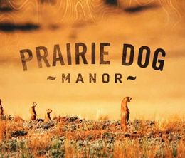 image-https://media.senscritique.com/media/000018882073/0/prairie_dog_manor.jpg
