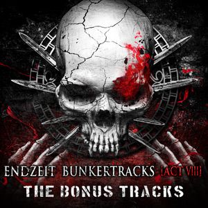 Endzeit Bunkertracks [Act VIII] The Bonus Tracks