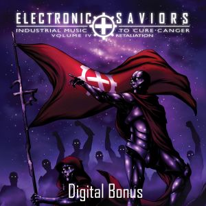 Electronic Saviors: Industrial Music to Cure Cancer, Volume IV: Retaliation: Digital Bonus