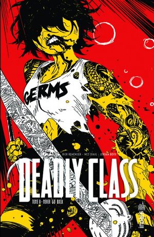 Never Go Back - Deadly Class, tome 8