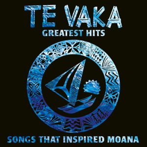 Te Vaka's Great Hits - Songs That Inspired Moana