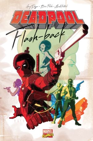 Deadpool : Flash-Back