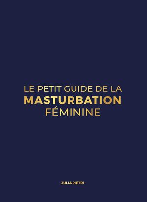 Le petit guide la masturbation féminine