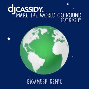 Make the World Go Round (Gigamesh remix)