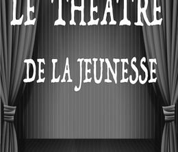 image-https://media.senscritique.com/media/000018897135/0/Le_Theatre_de_la_Jeunesse.jpg