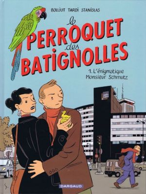 L'Énigmatique Monsieur Schumtz - Le Perroquet des Batignolles, tome 1
