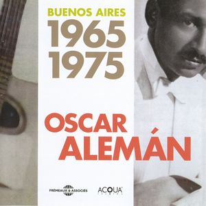 Oscar Alemán : Buenos Aires 1965–1975