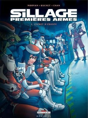 Esprit d'équipe - Sillage : Premières armes, tome 1