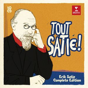 Tout Satie! Erik Satie Complete Edition