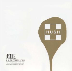 Mile: A Hush Compilation