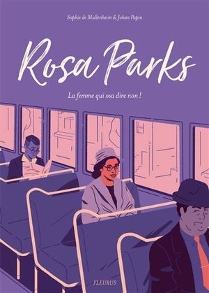 Rosa Parks : La femme qui osa dire non !