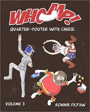Quarter-Pouter with Cheese - Whomp!, Volume 3