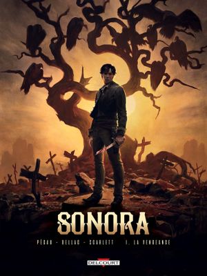 La Vengeance - Sonora, tome 1