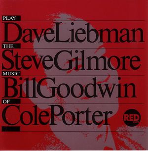Dave Liebman Steve Gilmore Bill Goodwin Play The Music Of Cole Porter