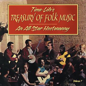 Time‐Life’s Treasury of Folk Music: An All Star Hootenanny, Volume 1