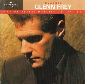 The Universal Masters Collection: Classic Glenn Frey
