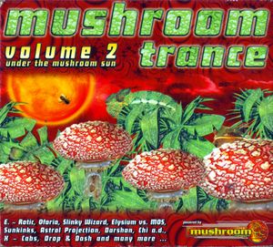 Mushroom Trance Volume 2 - Under The Mushroom Sun