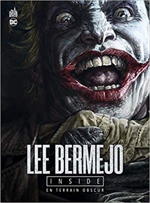 Lee Bermejo Inside : En Terrain Obscur
