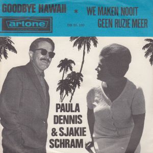 Goodbye Hawaii / Wij maken nooit geen ruzie meer (Single)