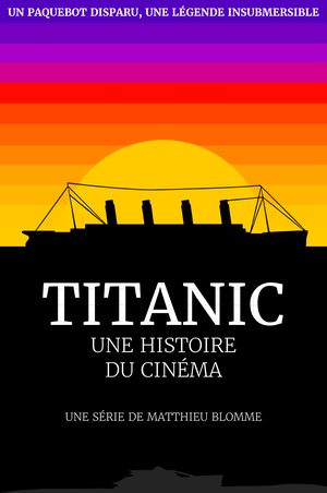 Titanic - Une Histoire du Cinéma